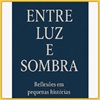 ENTRE LUZ E SOMBRA BY WILSON SANTOS